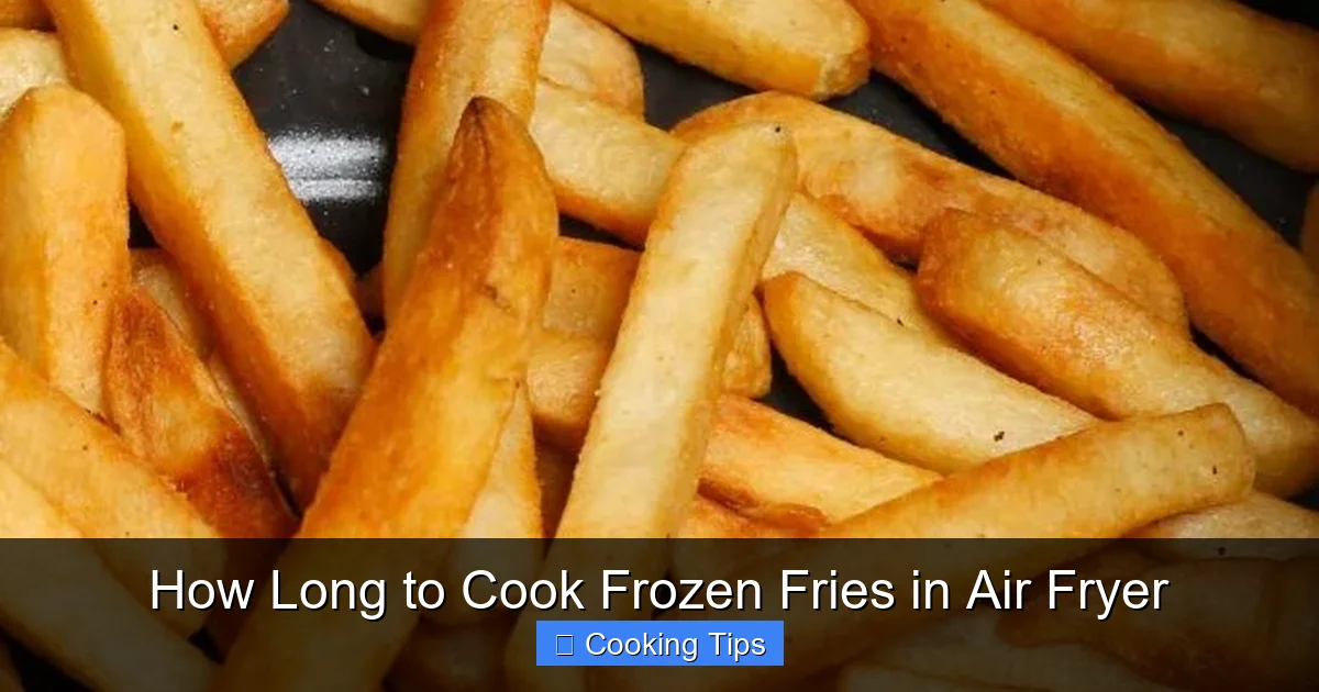 How Long to Cook Frozen Fries in Air Fryer