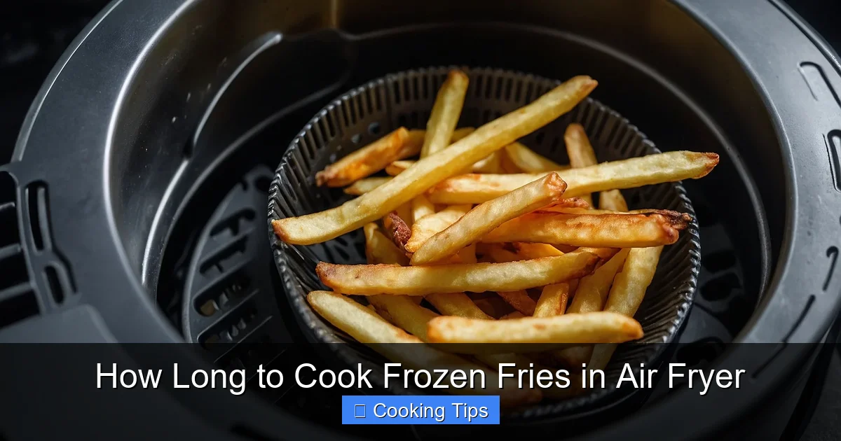 How Long to Cook Frozen Fries in Air Fryer