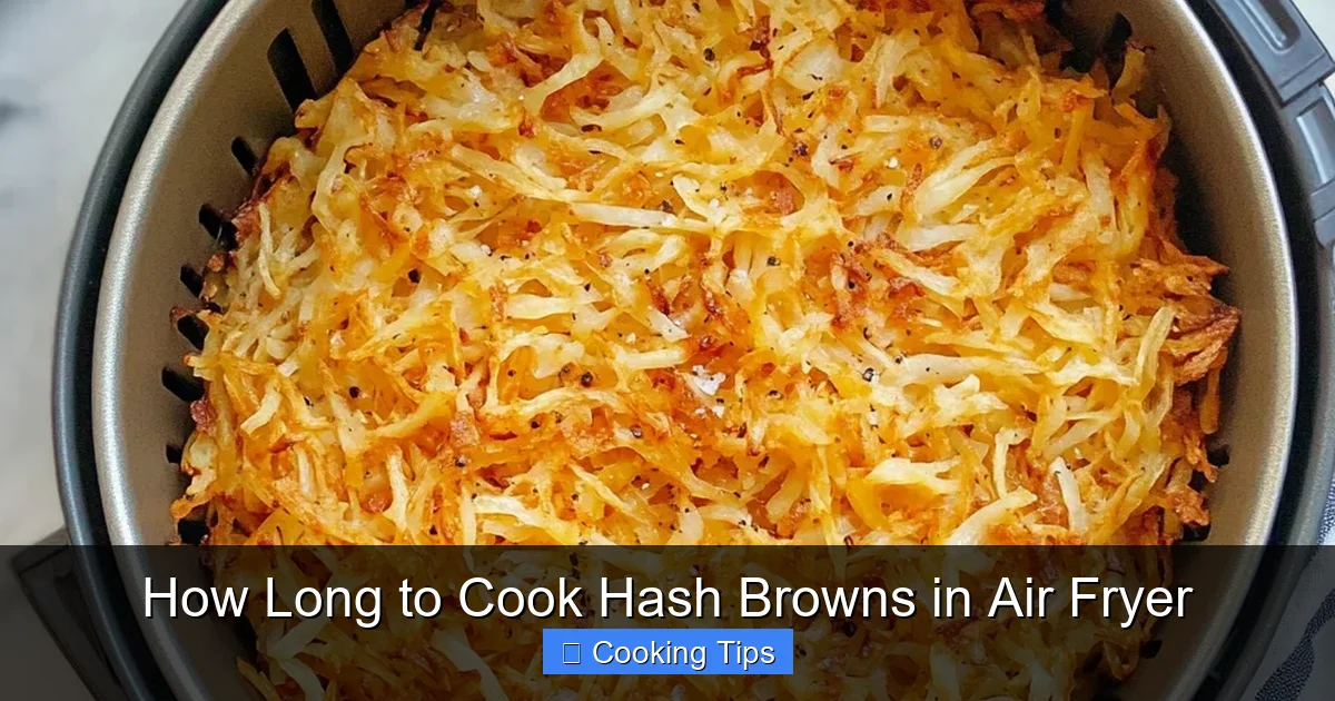 How Long to Cook Hash Browns in Air Fryer