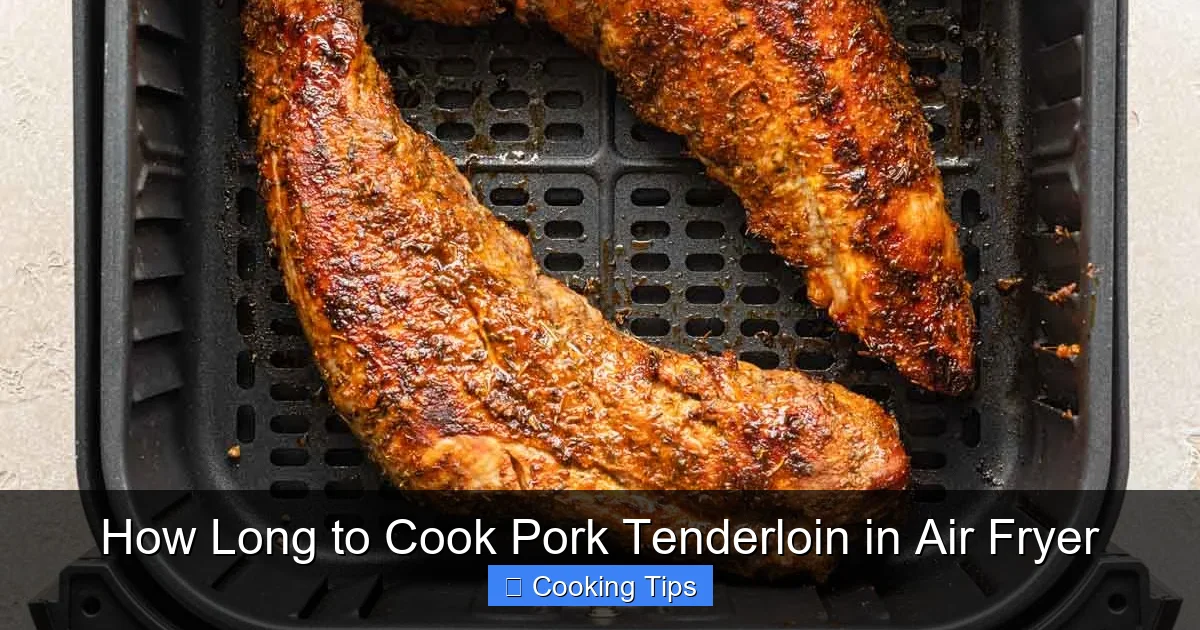 How Long to Cook Pork Tenderloin in Air Fryer