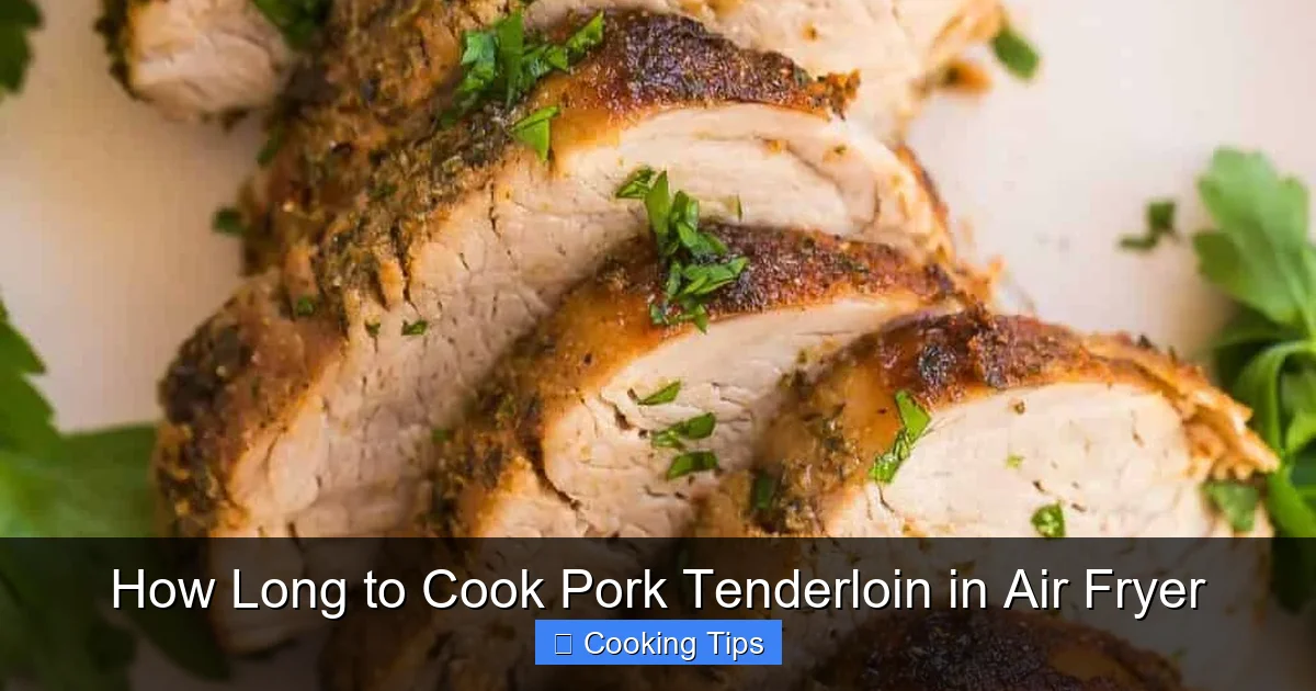 How Long to Cook Pork Tenderloin in Air Fryer