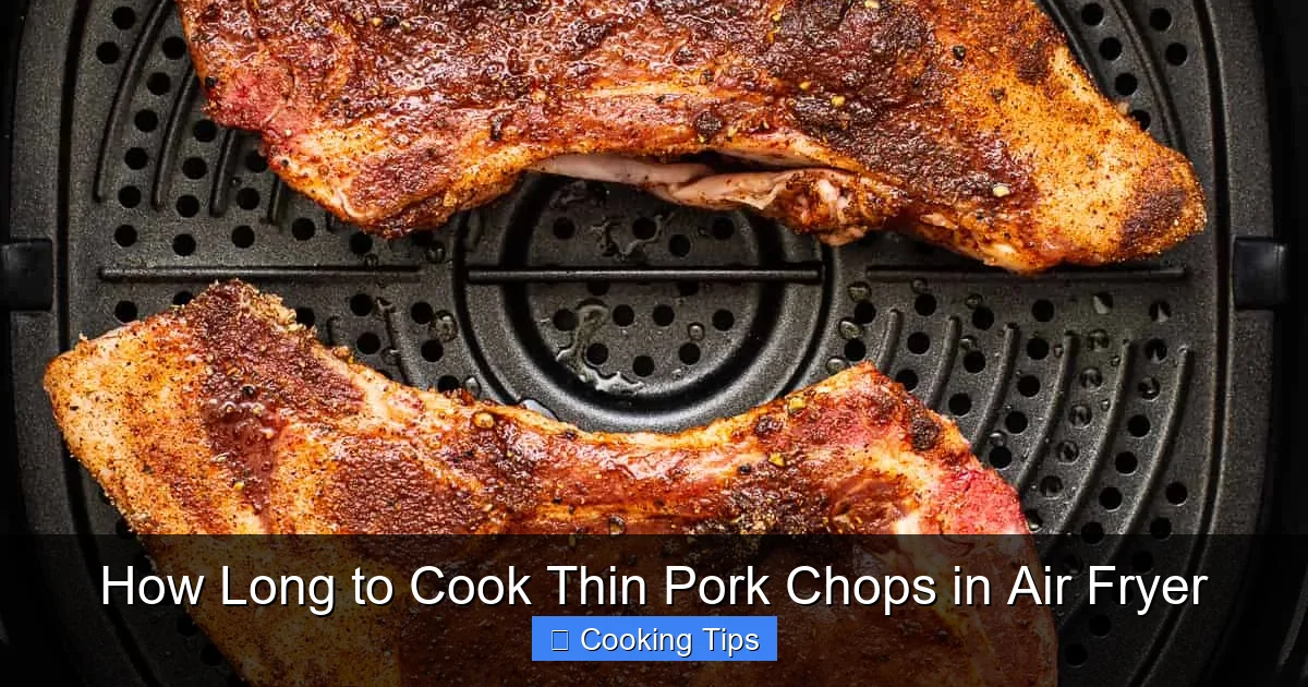How Long to Cook Thin Pork Chops in Air Fryer
