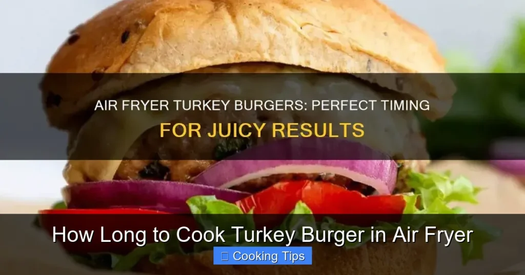 How Long to Cook Turkey Burger in Air Fryer