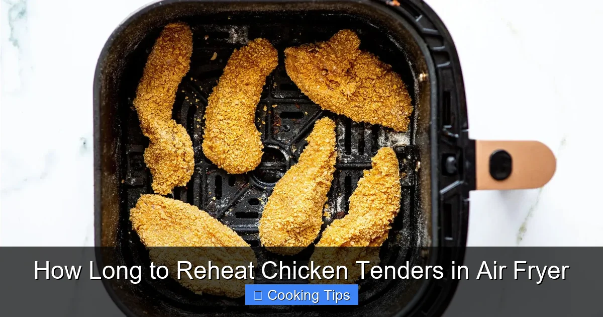 How Long to Reheat Chicken Tenders in Air Fryer