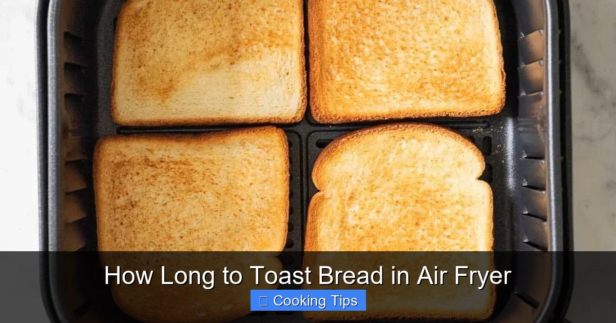 How Long to Toast Bread in Air Fryer