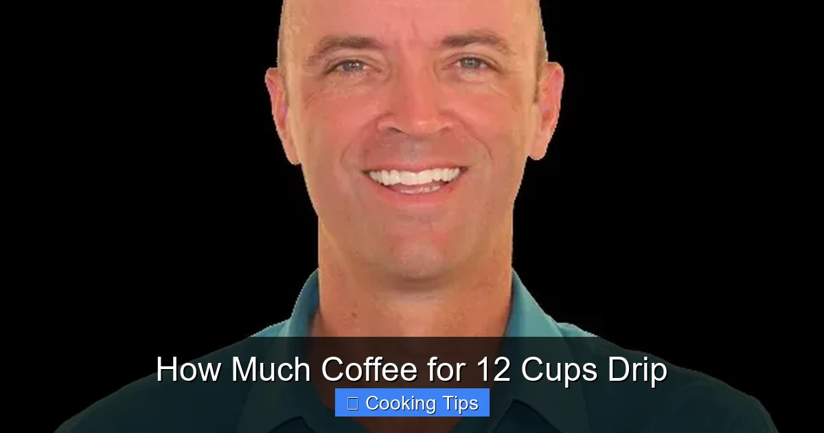 How Much Coffee for 12 Cups Drip
