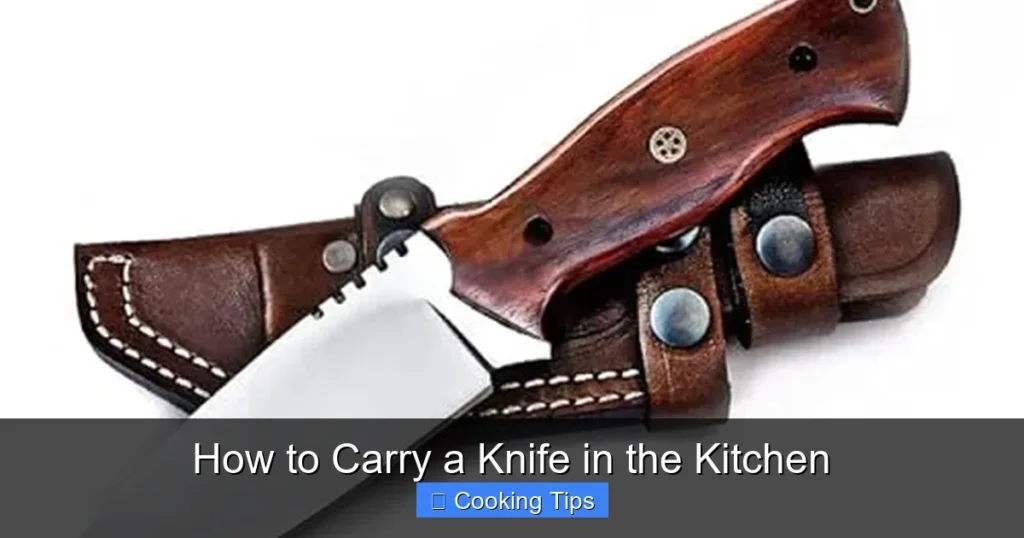 How to Carry a Knife in the Kitchen
