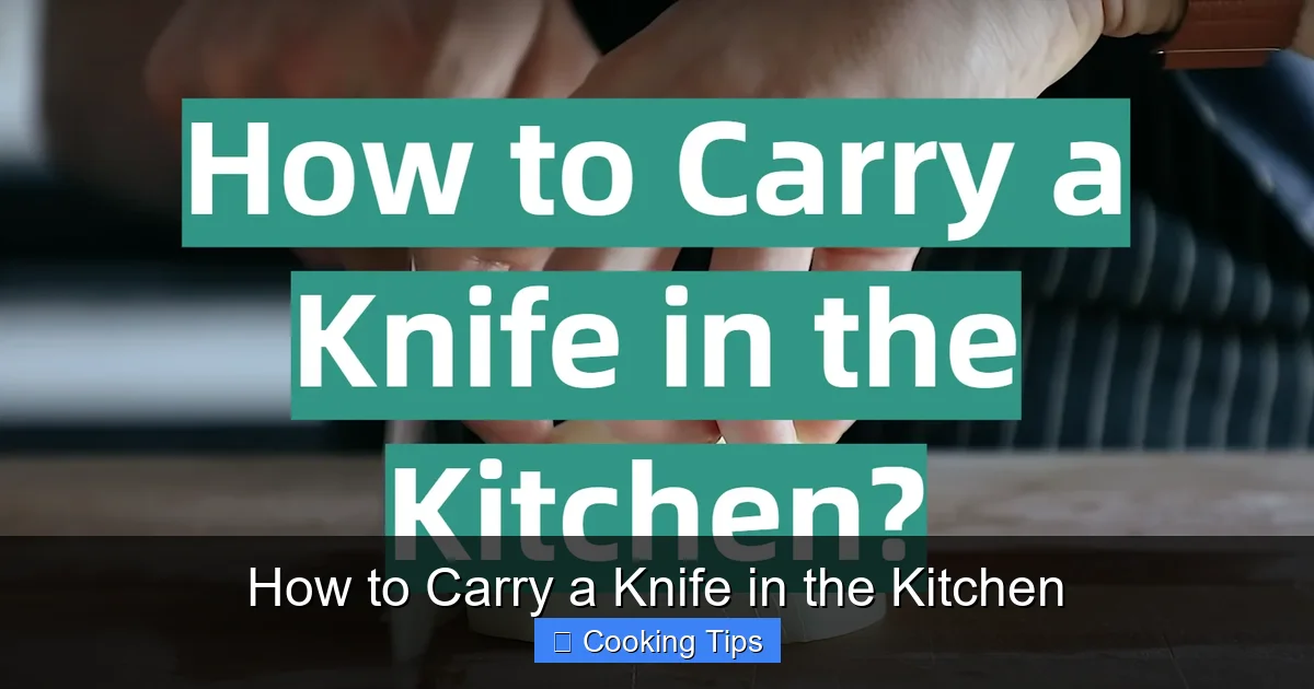How to Carry a Knife in the Kitchen