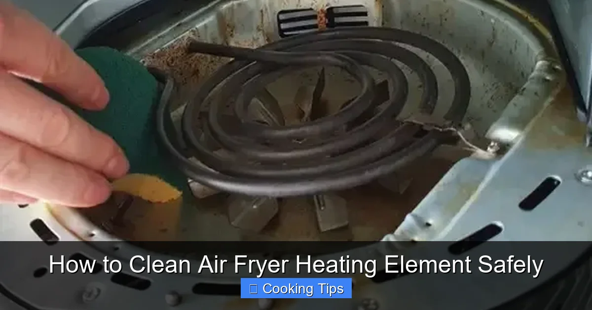 How to Clean Air Fryer Heating Element Safely