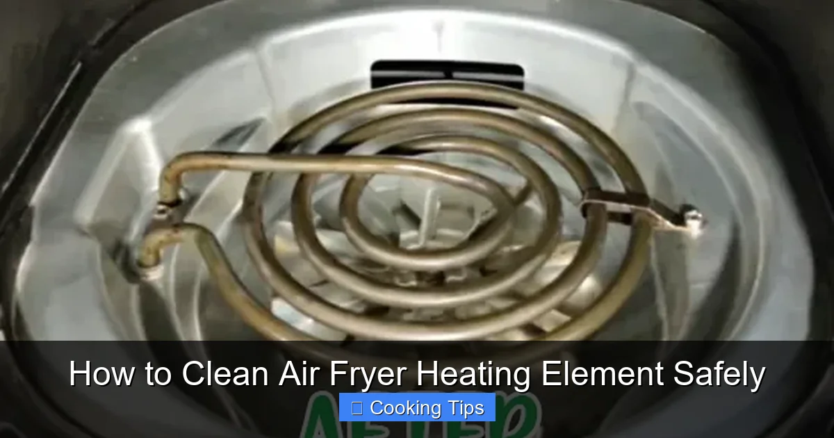 How to Clean Air Fryer Heating Element Safely