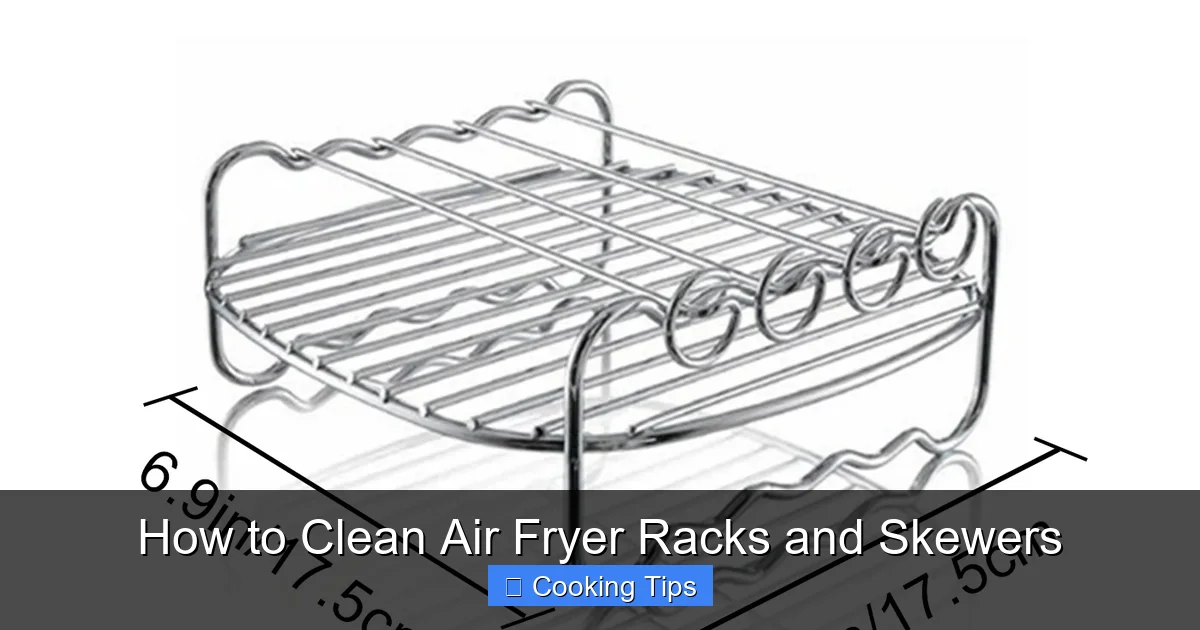 How to Clean Air Fryer Racks and Skewers