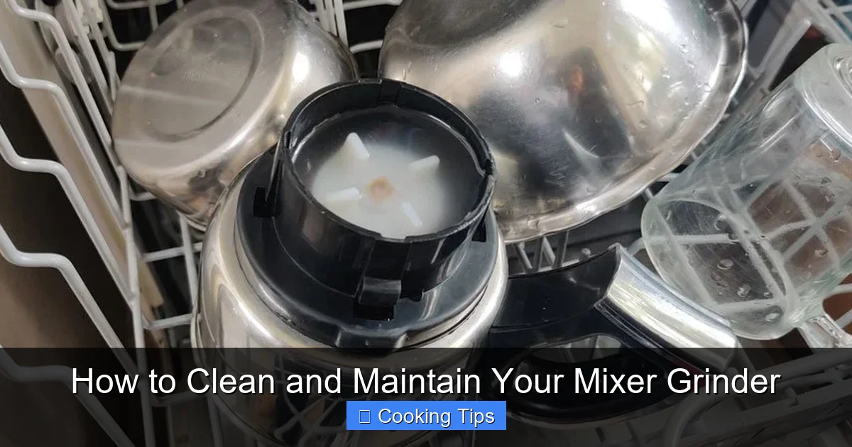 How to Clean and Maintain Your Mixer Grinder