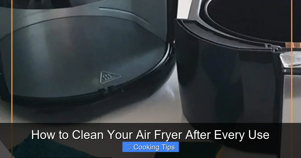 How to Clean Your Air Fryer After Every Use