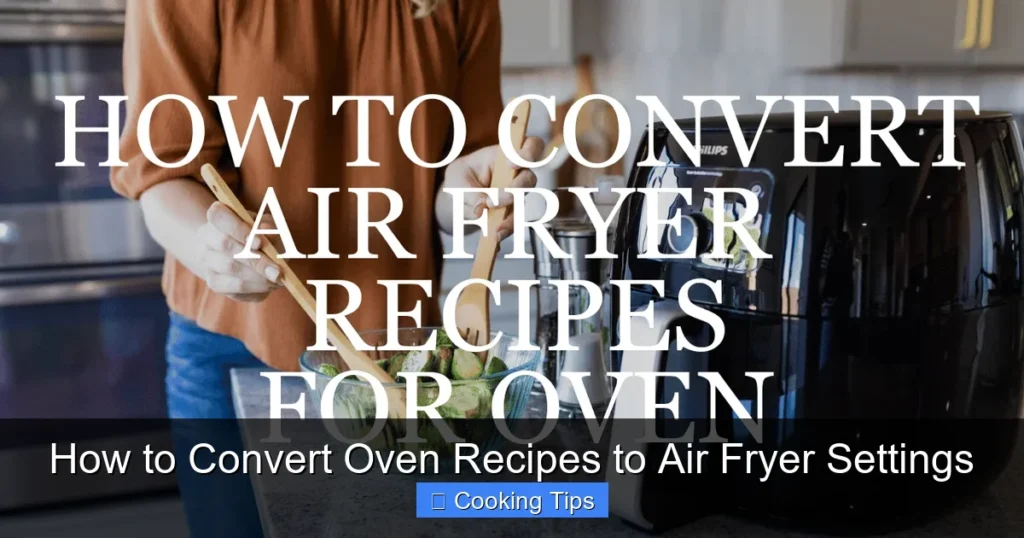 How to Convert Oven Recipes to Air Fryer Settings