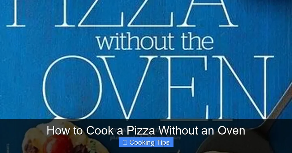 How to Cook a Pizza Without an Oven