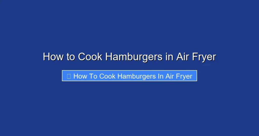 How to Cook Hamburgers in Air Fryer