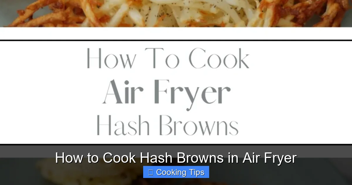 How to Cook Hash Browns in Air Fryer