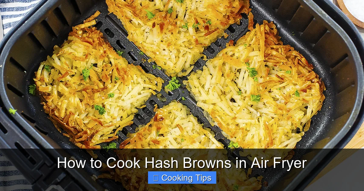 How to Cook Hash Browns in Air Fryer