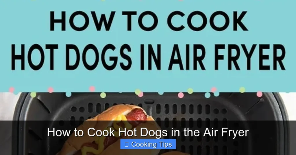 How to Cook Hot Dogs in the Air Fryer
