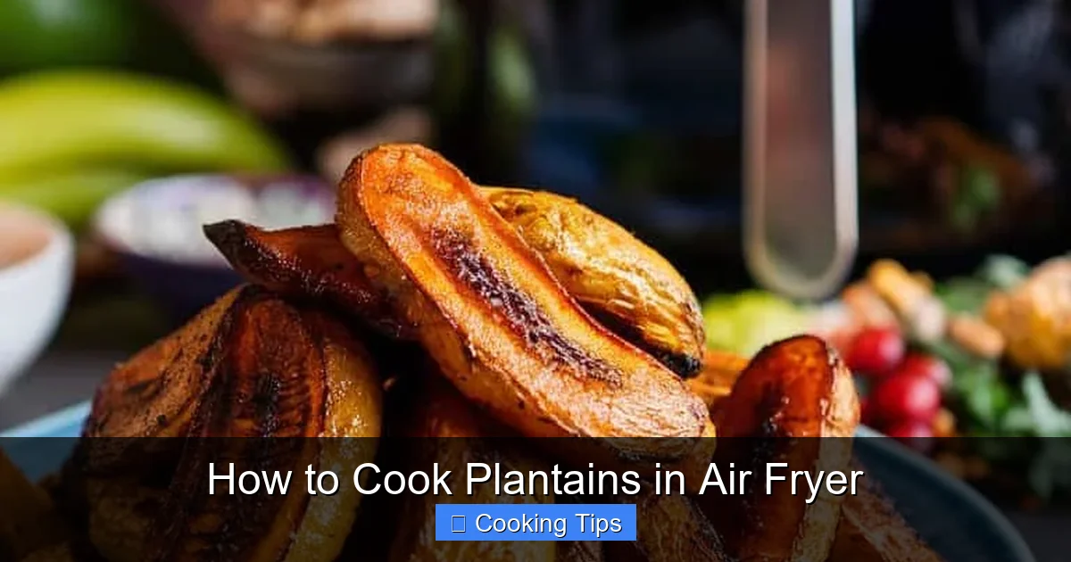 How to Cook Plantains in Air Fryer