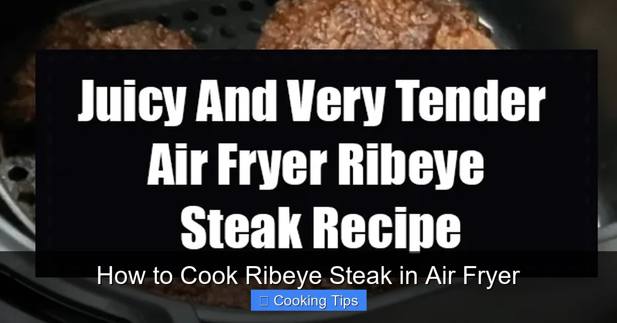 How to Cook Ribeye Steak in Air Fryer