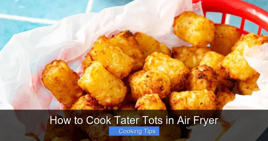 How to Cook Tater Tots in Air Fryer