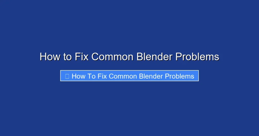 How to Fix Common Blender Problems