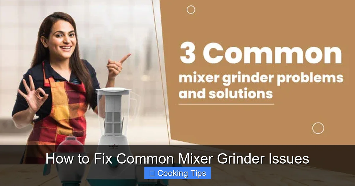 How to Fix Common Mixer Grinder Issues