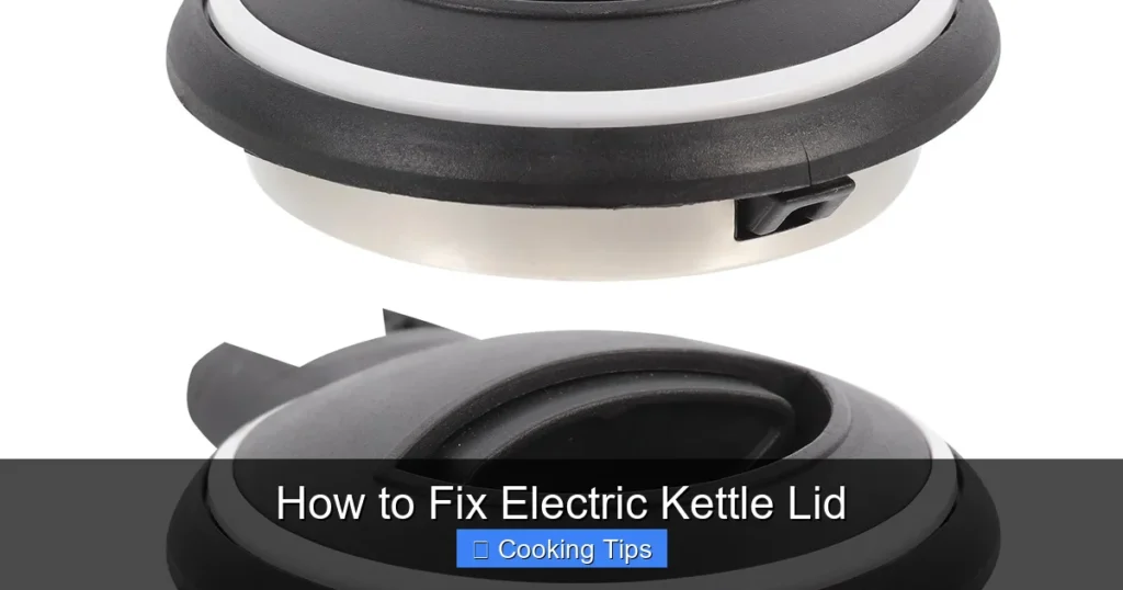 How to Fix Electric Kettle Lid