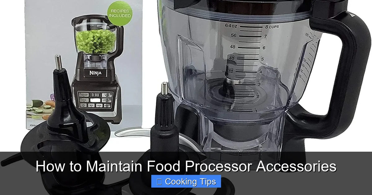 How to Maintain Food Processor Accessories
