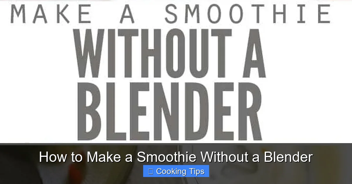 How to Make a Smoothie Without a Blender