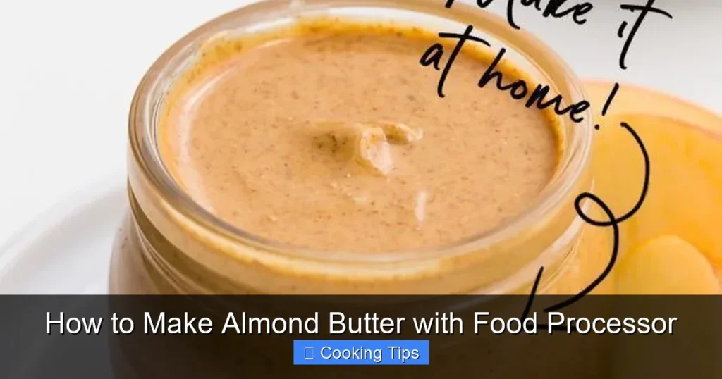 How to Make Almond Butter with Food Processor