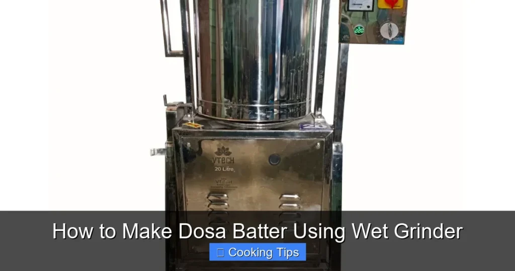 How to Make Dosa Batter Using Wet Grinder