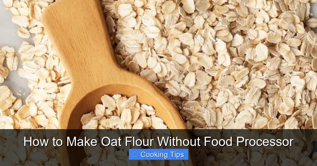 How to Make Oat Flour Without Food Processor