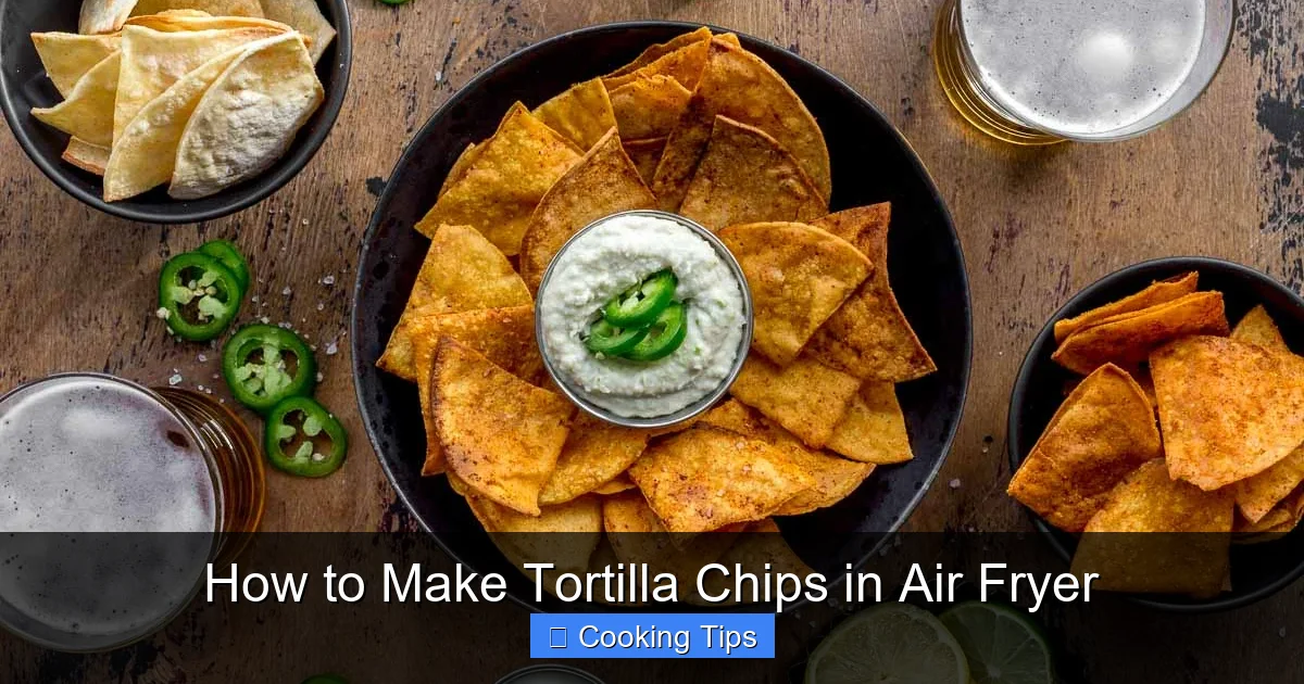 How to Make Tortilla Chips in Air Fryer