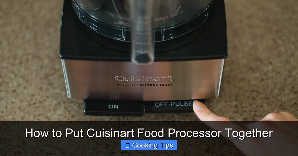 How to Put Cuisinart Food Processor Together