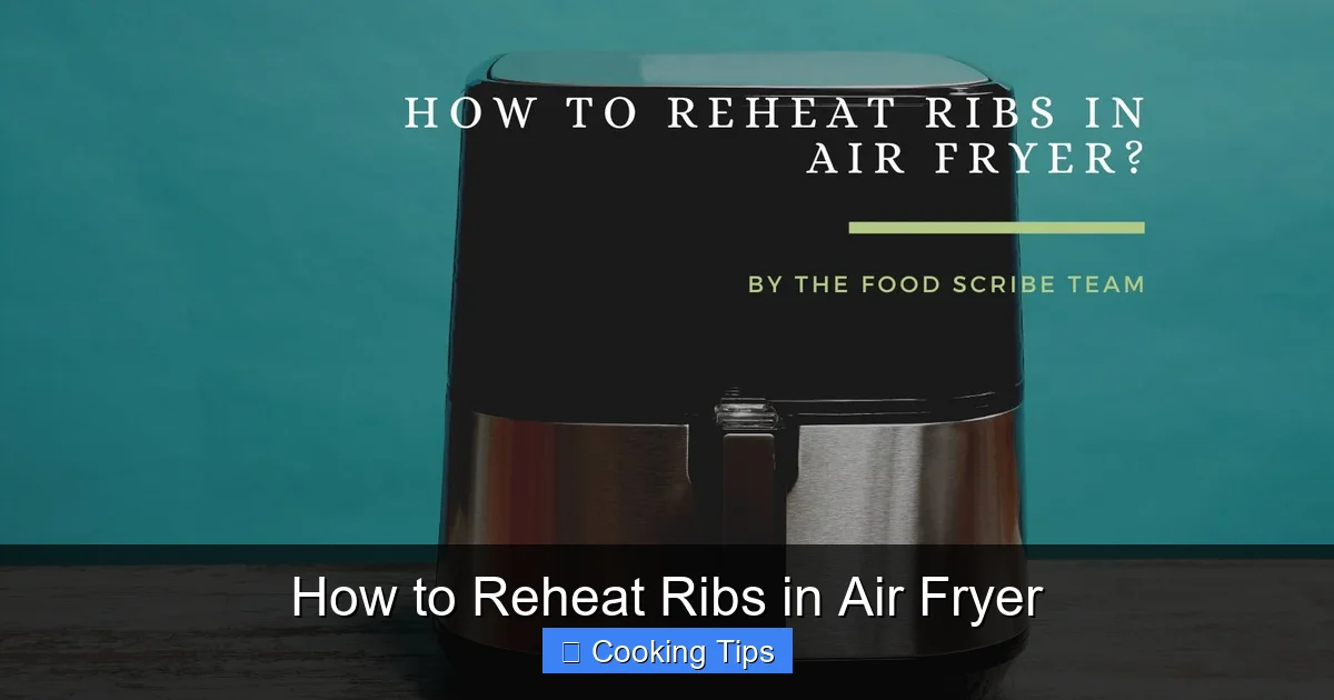 How to Reheat Ribs in Air Fryer