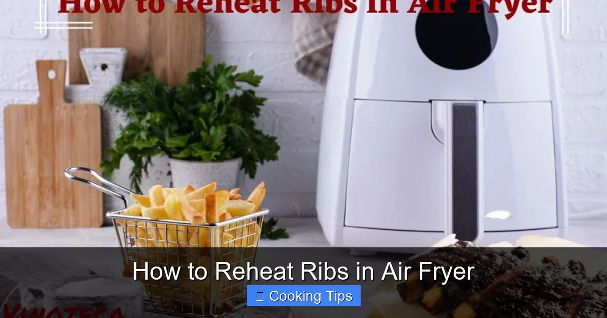 How to Reheat Ribs in Air Fryer