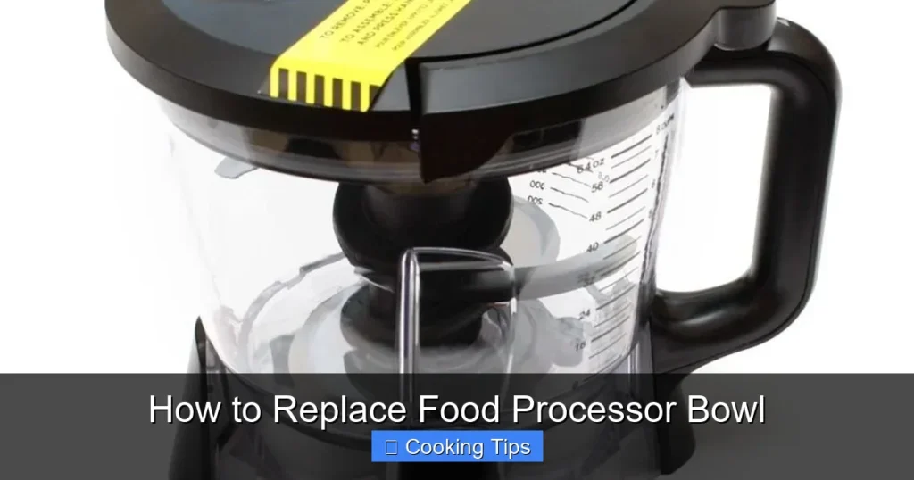 How to Replace Food Processor Bowl