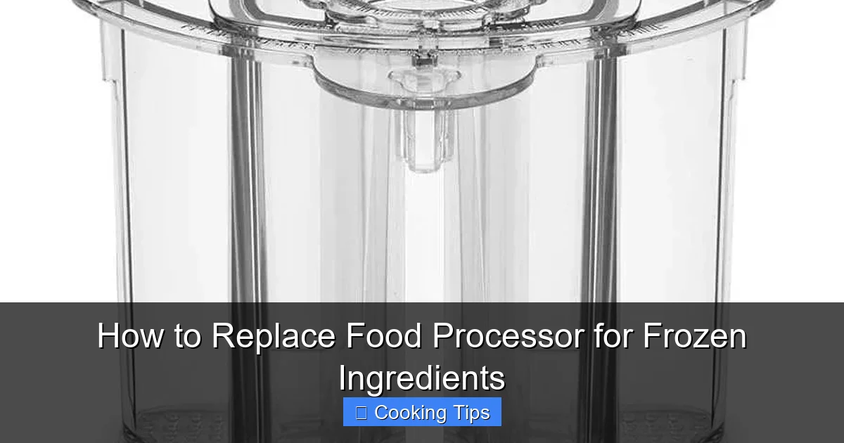 How to Replace Food Processor for Frozen Ingredients