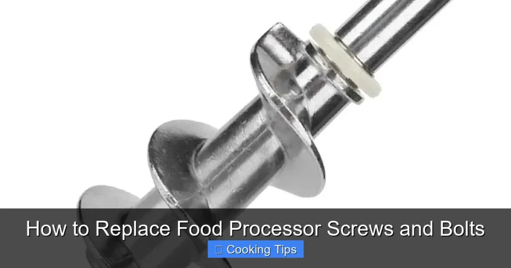 How to Replace Food Processor Screws and Bolts