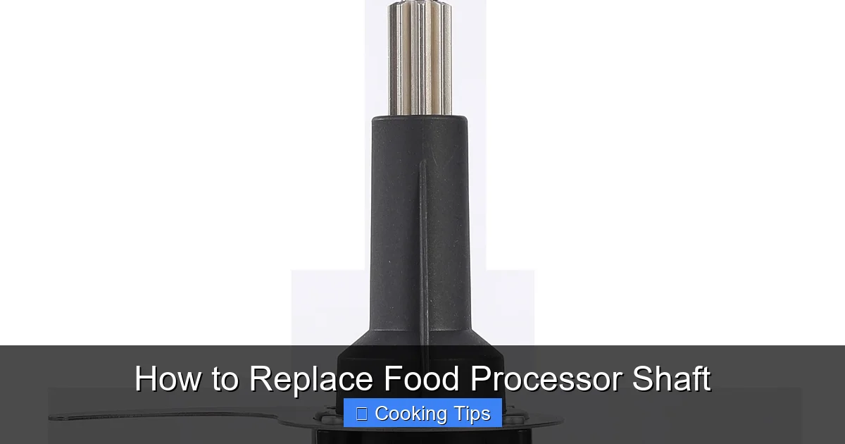 How to Replace Food Processor Shaft