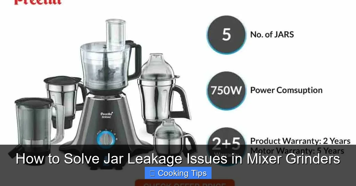How to Solve Jar Leakage Issues in Mixer Grinders