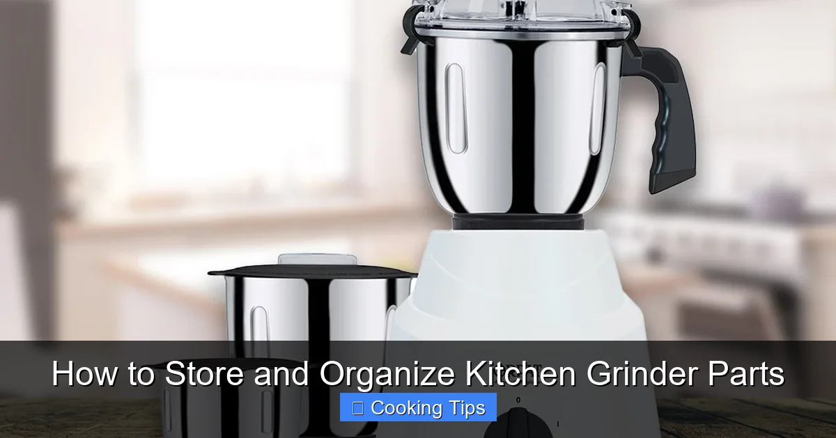 How to Store and Organize Kitchen Grinder Parts