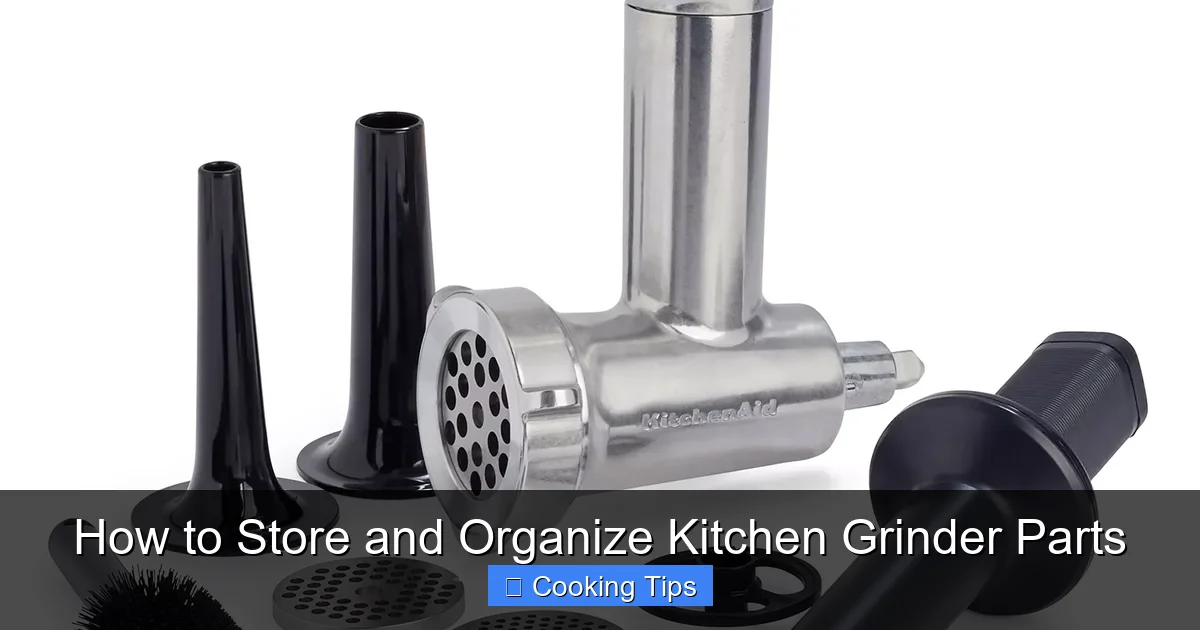 How to Store and Organize Kitchen Grinder Parts