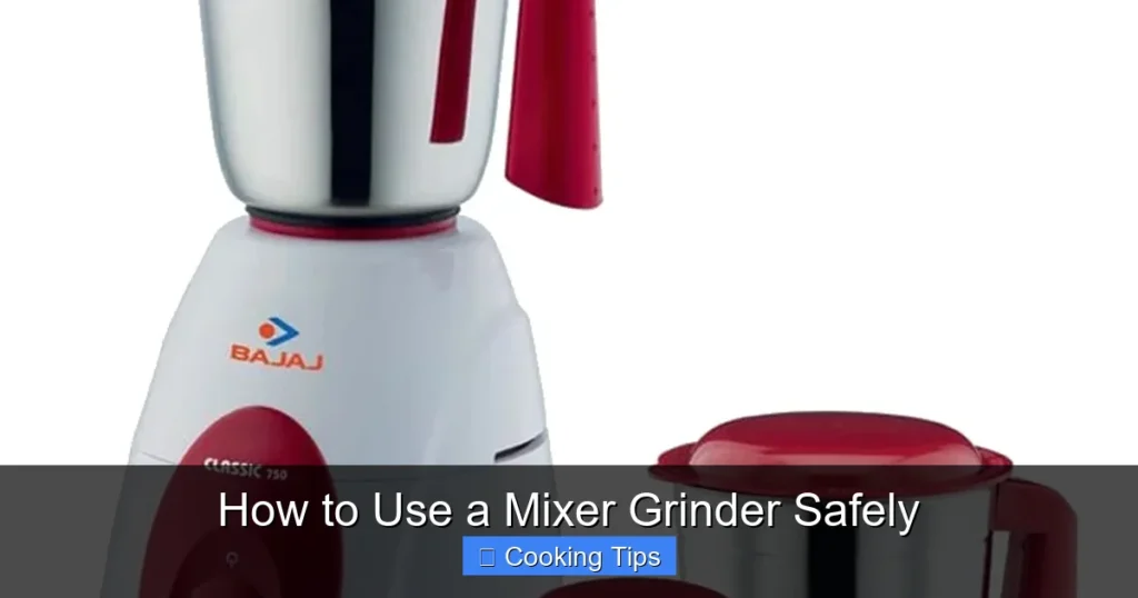 How to Use a Mixer Grinder Safely