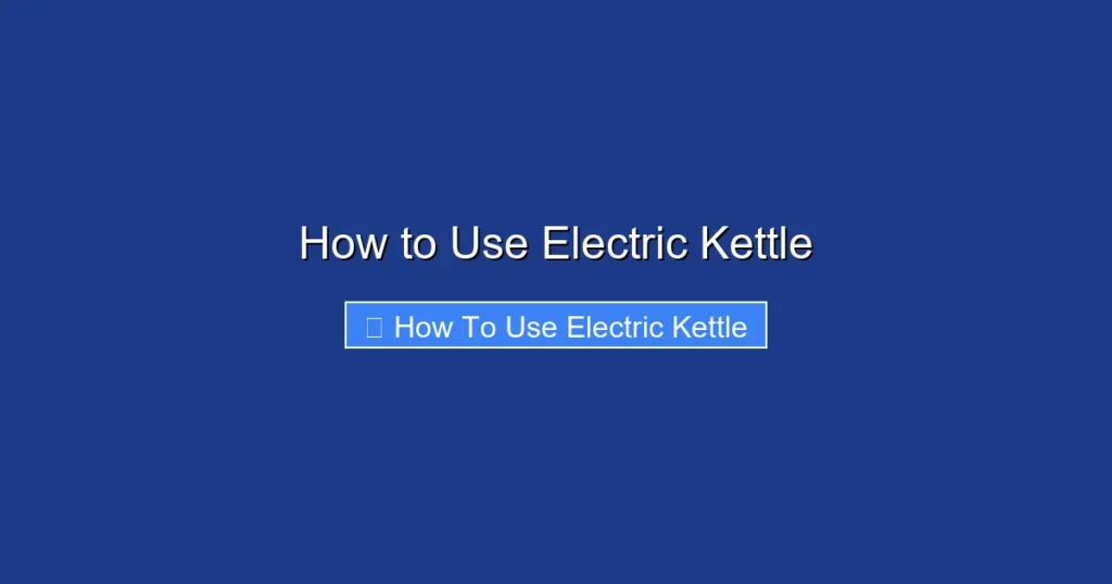 How to Use Electric Kettle