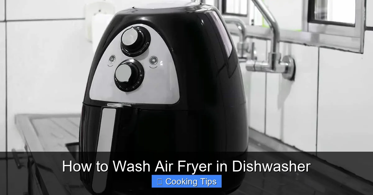 How to Wash Air Fryer in Dishwasher