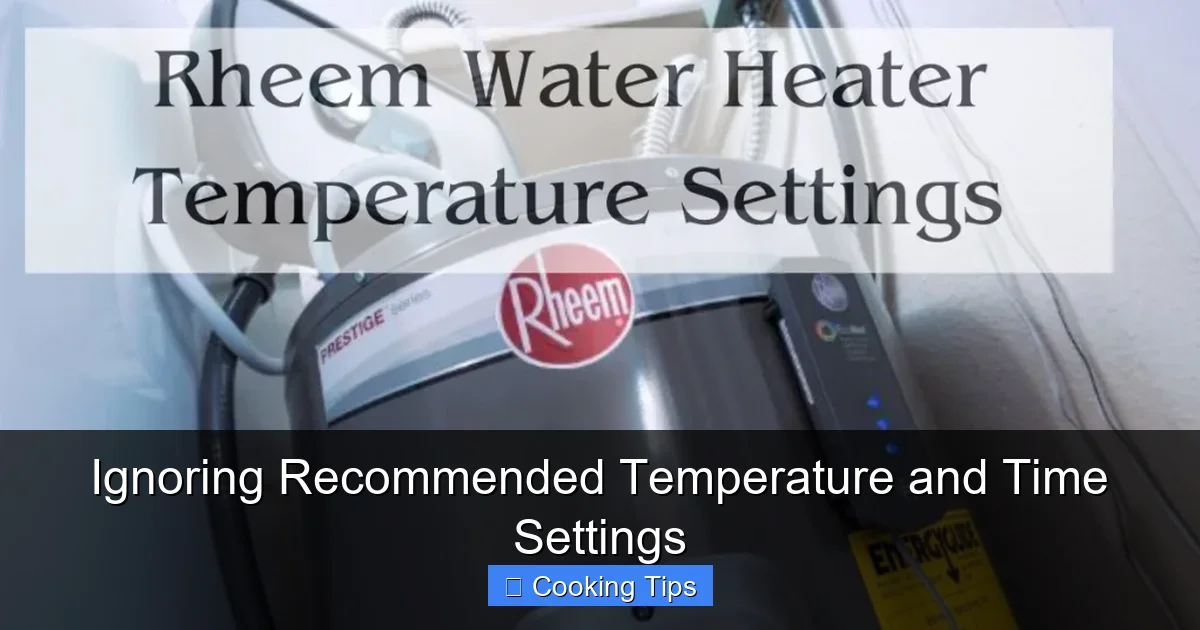 Ignoring Recommended Temperature and Time Settings