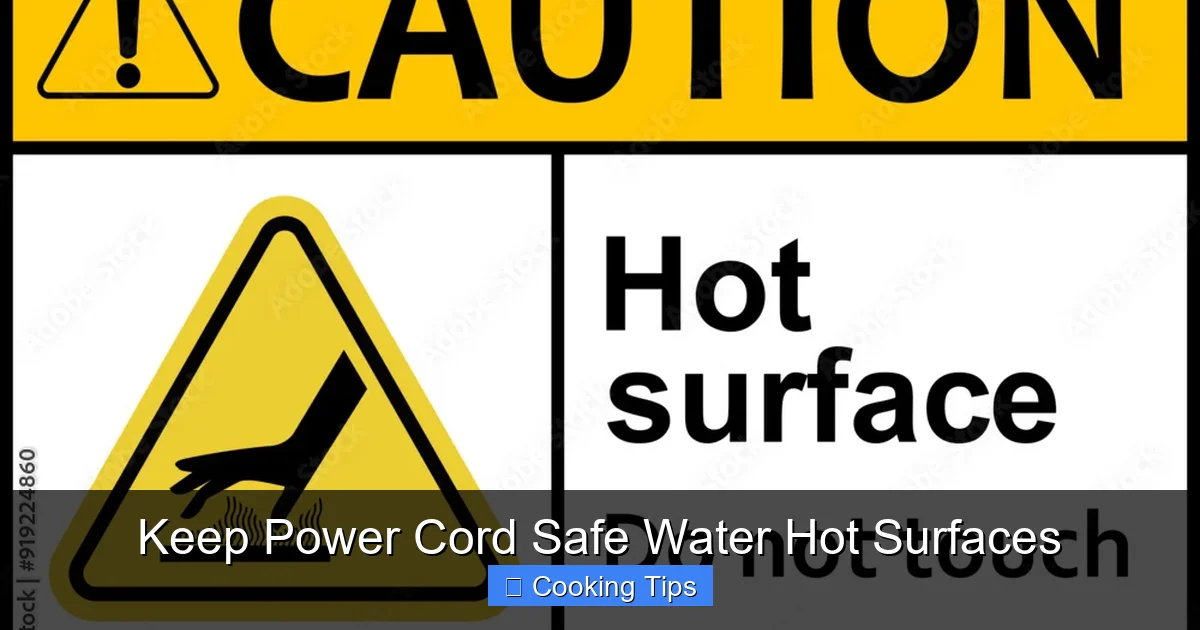 Keep Power Cord Safe Water Hot Surfaces